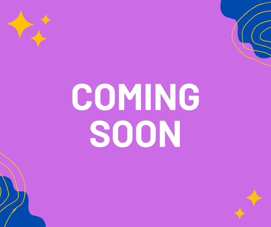 COMING SOON…
